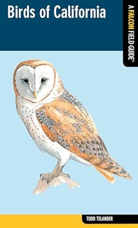 Birds of California (Falcon Field Guide Series) by Todd Telander | Falcon Guides