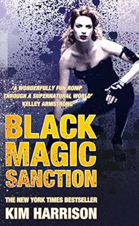 Black Magic Sanction by Kim Harrison | HarperVoyager; First Thus edition