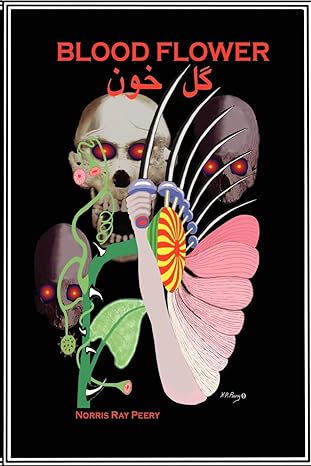 Blood Flower by Norris Ray Peery | iUniverse