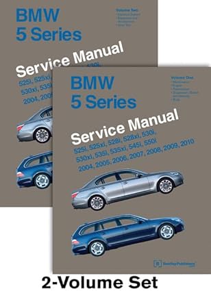 BMW 5 Series (E60, E61) Service Manual: 2004, 2005, 2006, 2007, 2008, 2009, 2010: 525i, 525xi, 528i, 528xi, 530i, 530xi, 535i, 535xi, 545i, 550i by Bentley Publishers | Bentley Publishers