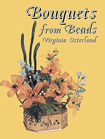Bouquets from Beads by Virginia Osterland | Dover Publications