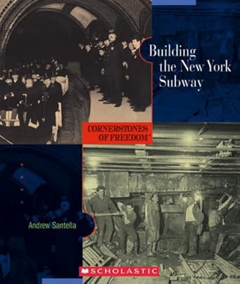 Building the New York Subway (Cornerstones of Freedom. Second Series) by Andrew Santella | Childrens Pr