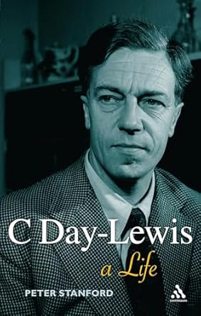 C Day-Lewis: A Life by Peter Stanford | Continuum; First Edition