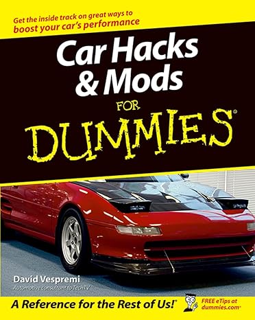 Car Hacks & Mods For Dummies by David Vespremi | For Dummies; 1st edition