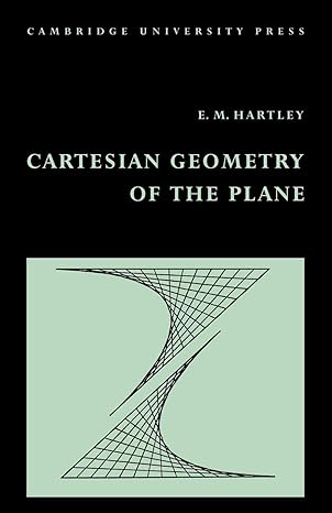 Cartesian Geometry of the Plane by E. M. Hartley | Cambridge University Press; 1st edition