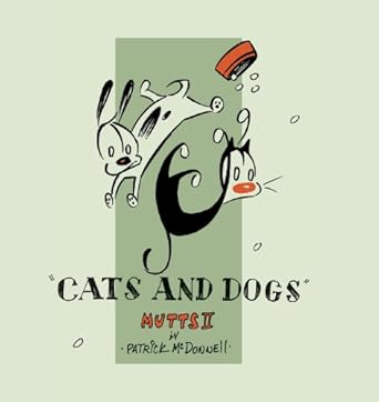 Cats and Dogs: Mutts II by Patrick McDonnell | Andrews McMeel Publishing, LLC; Original ed. edition