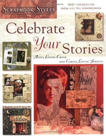 Celebrate Your Stories by Anita Louise Crane | Potter Craft
