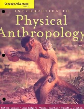 Cengage Advantage Books: Introduction to Physical Anthropology by Robert Jurmain | Wadsworth Publishing