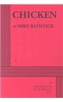 Chicken - Acting Edition by Mike Batistick | Dramatists Play Service, Inc.