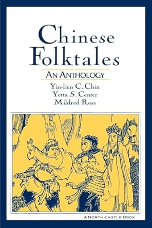 Chinese Folktales: An Anthology: An Anthology (North Castle Books) by Yetta S. C. Center | Routledge