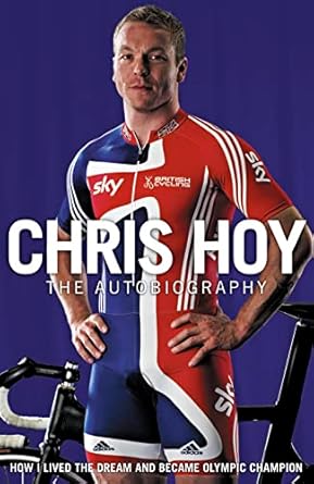 Chris Hoy: The Autobiography by Chris Hoy | Harpercollins Pub Ltd