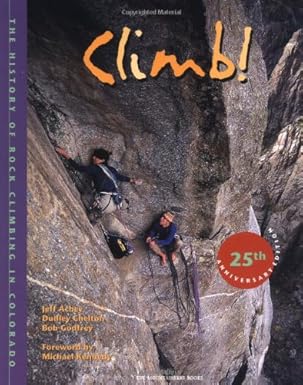 Climb! The History of Rock Climbing in Colorado by Jeff Achey | Mountaineers Books