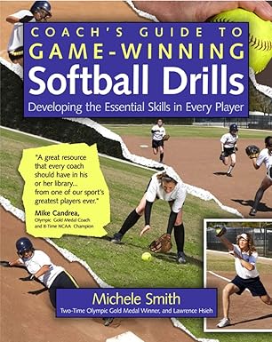 Coach's Guide to Game-Winning Softball Drills: Developing the Essential Skills in Every Player by Michele Smith | International Marine/Ragged Mountain Press; 1st edition