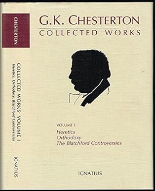 Collected Works: Heretics, Orthodoxy, The Blatchford Controversies, Vol.1 (Collected Works of G. K. Chesterton) by G. K. Chesterton | Ignatius Pr