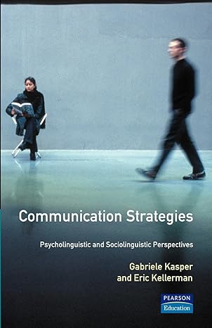 Communication Strategies: Psycholinguistic and Sociolinguistic Perspectives (Applied Linguistics and Language Study) by Gabriele Kasper | Routledge; 1st edition