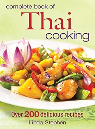 Complete Book of Thai Cooking by Linda Stephen | Robert Rose