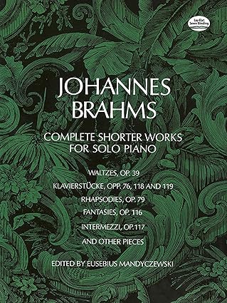 Complete Shorter Works for Solo Piano (Dover Classical Piano Music) by Johannes Brahms | Dover Publications
