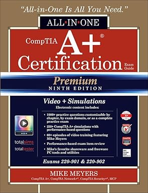 Comptia A+ Certification All-in-one Exam Guide: Exams 220-901 & 220-902 by Mike Meyers | McGraw-Hill Osborne Media
