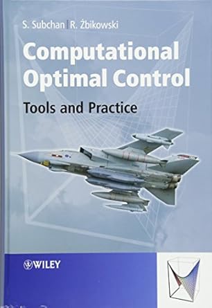 Computational Optimal Control: Tools and Practice by Dr Subchan Subchan | Wiley; 1st edition