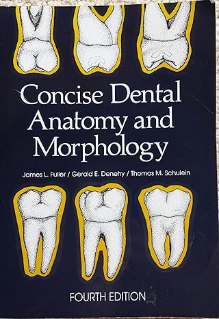Concise Dental Anatomy and Morphology by Jim Fuller | Univ of Iowa Pubns Dept
