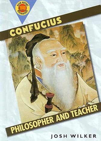 Confucius: Philosopher and Teacher (Book Report Biographies) by Josh Wilker | Franklin Watts