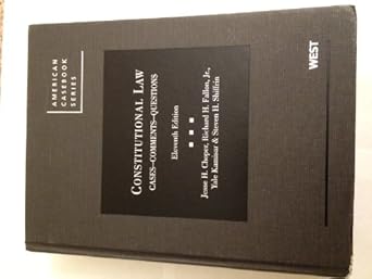 Constitutional Law: Cases Comments and Questions,11th (American Casebook Series) by Jesse Choper | West Academic Publishing