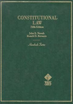 Constitutional Law (HORNBOOK SERIES STUDENT EDITION) by John E. Nowak | West Group; 5th edition