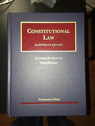 Constitutional Law (University Casebook Series) by Kathleen Sullivan | Foundation Press