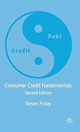 Consumer Credit Fundamentals by S. Finlay | Palgrave Macmillan; 2nd ed. 2009 edition