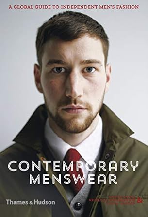 Contemporary Menswear: The Insider's Guide to Independent Men's Fashion by Steven Vogel | Thames & Hudson; Illustrated edition