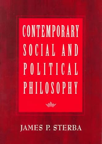 Contemporary Social and Political Philosophy by James P. Sterba | Wadsworth Publishing; 1st edition