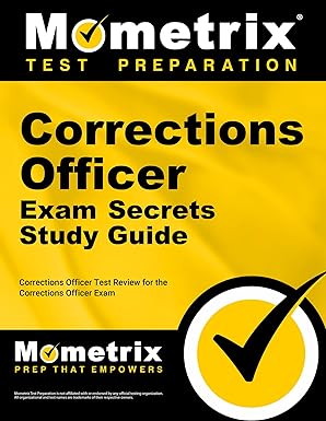 Corrections Officer Exam Secrets Study Guide: Corrections Officer Test Review for the Corrections Officer Exam by Corrections Officer Exam Secrets Test Prep Team | Mometrix Media LLC