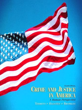 Crime and Justice in America: A Human Perspective by Leonard Territo | Pearson College Div; Subsequent edition
