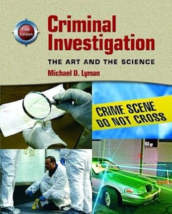 Criminal Investigation: The Art and the Science by Michael D. Lyman | Pearson College Div; 5th edition