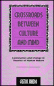 Crossroads between Culture and Mind: Continuities and Change in Theories of Human Nature by Gustav Jahoda | Harvard University Press; First Edition