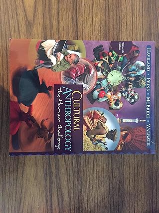 Cultural Anthropology: The Human Challenge by William A. Haviland | Wadsworth