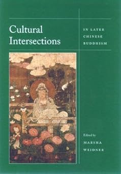 Cultural Intersections in Later Chinese Buddhism by Marsha Smith Weidner | Univ of Hawaii Pr