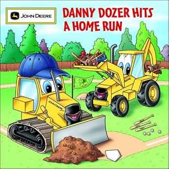 Danny Dozer Hits a Home Run (John Deere) by Dena Neusner | Running Press Kids
