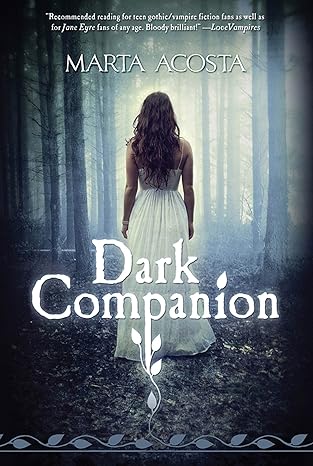 Dark Companion by Marta Acosta | Tor Teen; 1st edition