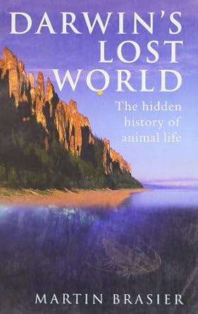 Darwin's Lost World: The Hidden History of Animal Life by Martin Brasier | Oxford University Press; 0 edition