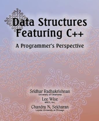 Data Structures Featuring C++ A Programmer's Perspective: Data Structures in C++ by Sridhar Radhakrishnan | SRR LLC; First Edition