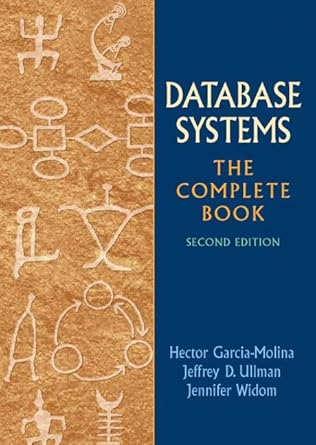 Database Systems: The Complete Book by Hector Garcia-Molina | Pearson; 2nd edition