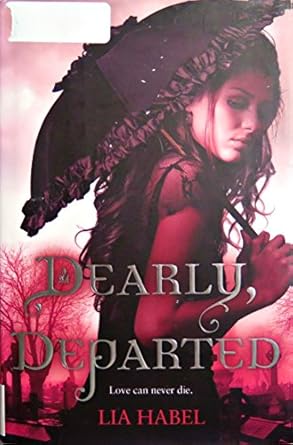 Dearly, Departed: A Zombie Novel by Lia Habel | Del Rey; First Edition