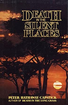 Death in the Silent Places by Peter Hathaway Capstick | St. Martin's Press; 1st edition
