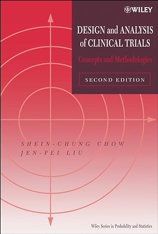 Design and Analysis of Clinical Trials: Concepts and Methodologies by Shein-Chung Chow | Wiley-Interscience; 2nd edition