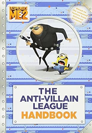 Despicable Me 2: The Anti-Villain League Handbook by D. Jakobs | Little, Brown Books for Young Readers; 4/14/13 edition