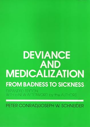 Deviance and Medicalization: From Badness to Sickness by Peter Conrad | Temple University Press