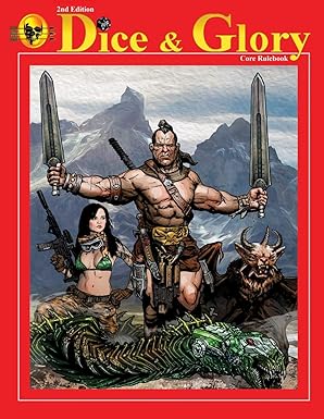 Dice & Glory Core Rulebook by Robert Neri Jr. | Ranger Games Publishing; Second Edition