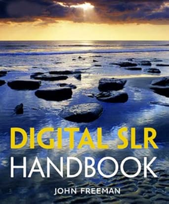 Digital SLR Handbook by John Freeman | Amphoto Books