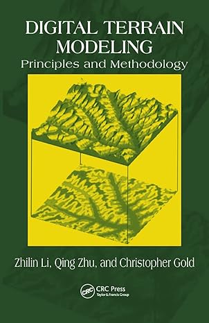 Digital Terrain Modeling: Principles and Methodology by Zhilin Li | CRC Press